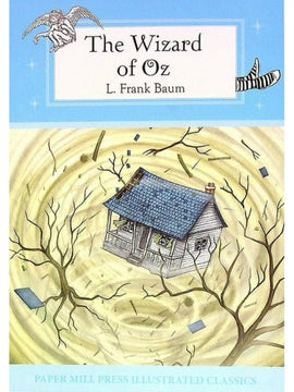 The Wizard of Oz (Paper Mill Press Illustrated Classics)