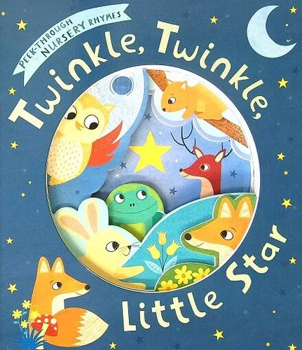 Twinkle, Twinkle, Little Star (Peek-Through Nursery Rhymes) Happier Every Chapter