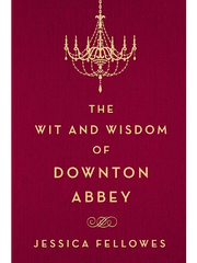 The Wit and Wisdom of Downton Abbey Hardcover