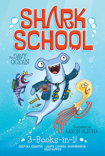 Shark School (Deep-Sea Disaster/Lights! Camera! Hamerhead!/Squid-Napped!) (Paperback) Children's Books Happier Every Chapter   