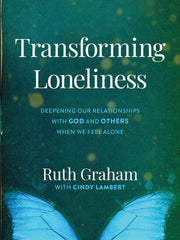 Transforming Loneliness: Deepening Our Relationships with God and Others When We Feel Alone (Hardcover)