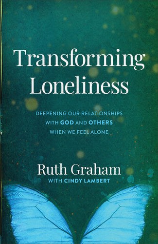 Transforming Loneliness: Deepening Our Relationships with God and Others When We Feel Alone (Hardcover) Adult Non-Fiction Happier Every Chapter   