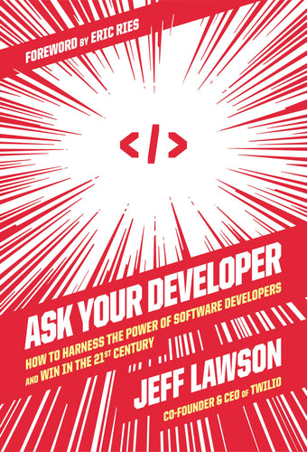 Ask Your Developer: How to Harness the Power of Software Developers and Win in the 21st Century (Hardcover) Adult Non-Fiction Happier Every Chapter   