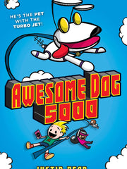 Awesome Dog 5000 (Bk. 1) (Hardcover)