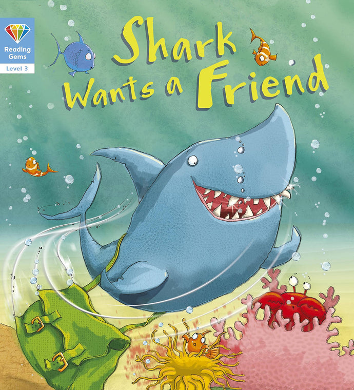 Shark Wants a Friend (Reading Gems, Level 3) (Paperback) Children's Books Happier Every Chapter   