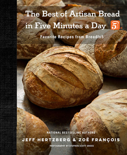 The Best of Artisan Bread in Five Minutes a Day: Favorite Recipes from BreadIn5 (Hardcover) Adult Non-Fiction Happier Every Chapter   