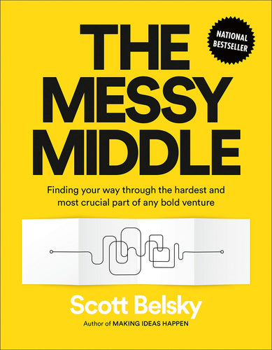 The Messy Middle: Finding Your Way Through the Hardest and Most Crucial Part of Any Bold Venture (Hardcover) Adult Non-Fiction Happier Every Chapter   