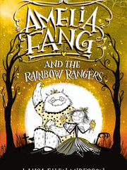 Amelia Fang and the Rainbow Rangers (Amelia Fang, Bk. 4) (Hardcover)