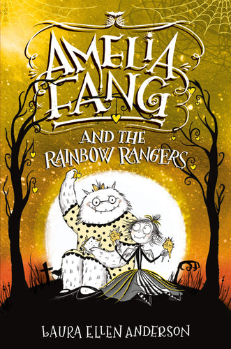 Amelia Fang and the Rainbow Rangers (Amelia Fang, Bk. 4) (Hardcover) Children's Books Happier Every Chapter   