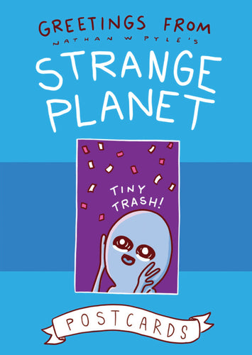 Greetings from Strange Planet: Postcards (Strange Planet Series) (Hardcover) Adult Non-Fiction Happier Every Chapter   