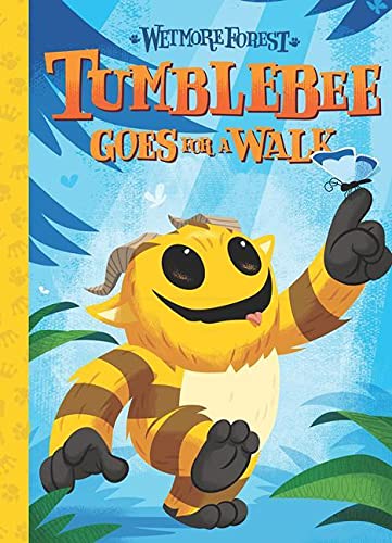 Tumblebee Goes For a Walk: A Wetmore Forest Story (Volume 1) (Hardcover) Children's Books Happier Every Chapter   