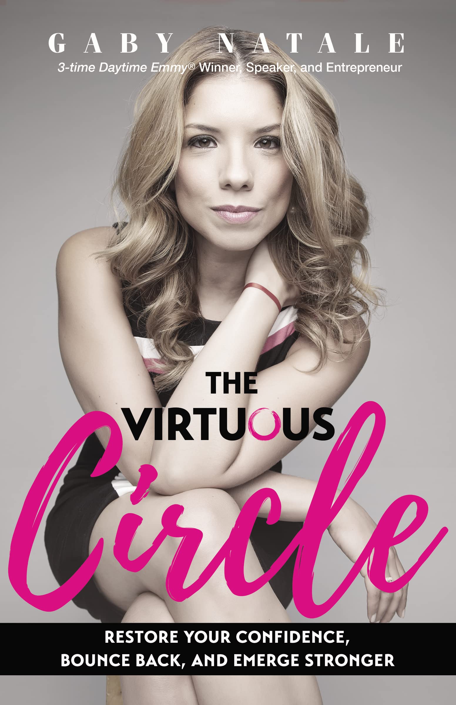 The Virtuous Circle: Restore Your Confidence, Bounce Back, and Emerge Stronger (Paperback)