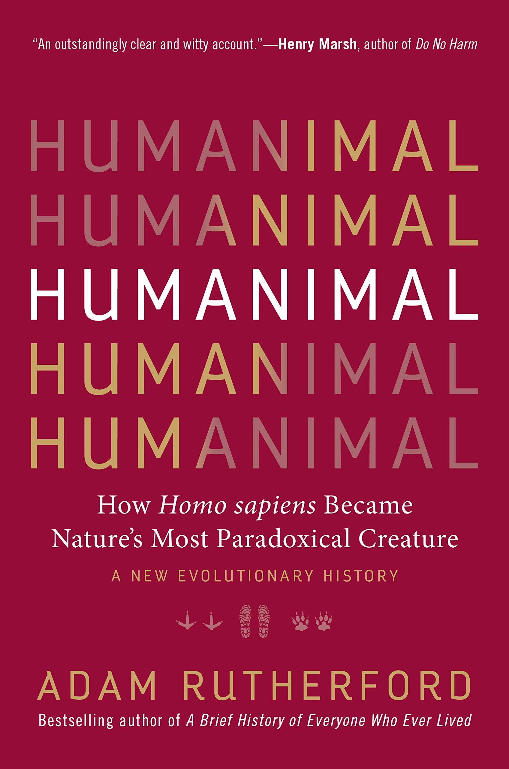 Humanimal: How Homo sapiens Became Nature's Mos Paradoxical Creature (Hardcover)