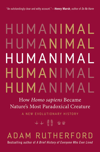 Humanimal: How Homo sapiens Became Nature's Mos Paradoxical Creature (Hardcover) Adult Non-Fiction Happier Every Chapter   