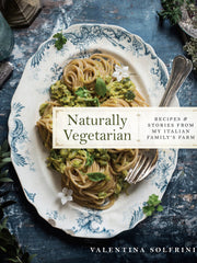 Naturally Vegetarian: Recipes and Stories from My Italian Family Farm (Hardcover)