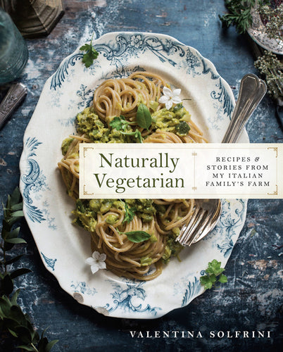 Naturally Vegetarian: Recipes and Stories from My Italian Family Farm (Hardcover) Adult Non-Fiction Happier Every Chapter   