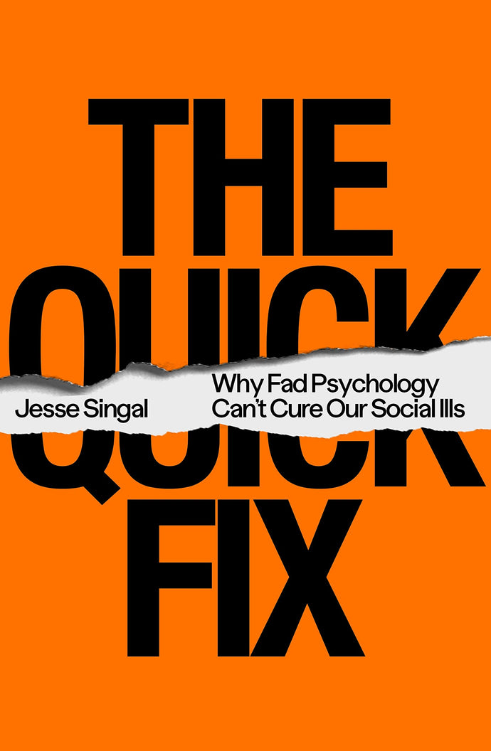The Quick Fix: Why Fad Psychology Can't Cure Our Social Ills (Hardcover) Adult Non-Fiction Happier Every Chapter   