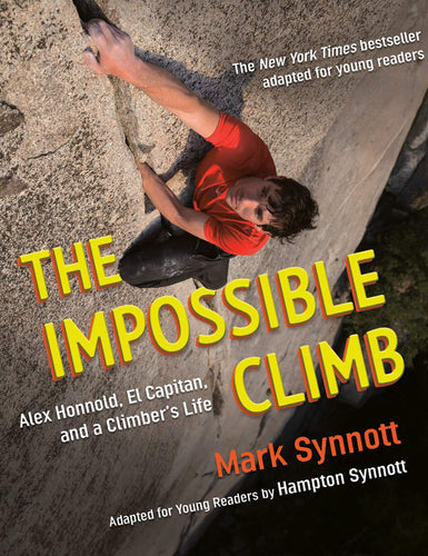 The Impossible Climb: Alex Honnold, El Capitan, and a Climber's Life (Hardcover) Children's Books Happier Every Chapter   