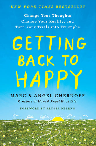 Getting Back to Happy: Change Your Thoughts, Change Your Reality, and Turn Your Trials into Triumphs (Hardcover) Adult Non-Fiction Happier Every Chapter   
