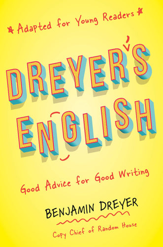 Dreyer's English: Good Advice for Good Writing (Adapted for Young Readers) (Hardcover) Children's Books Happier Every Chapter   