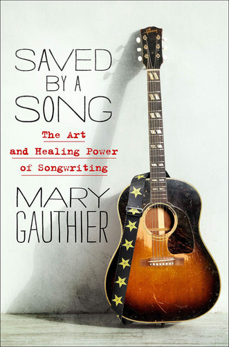 Saved by a Song: The Art and Healing Power of Songwriting (Hardcover) Adult Non-Fiction Happier Every Chapter   