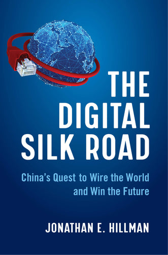 The Digital Silk Road: China's Quest to Wire the World and Win the Future (Hardcover) Adult Non-Fiction Happier Every Chapter   