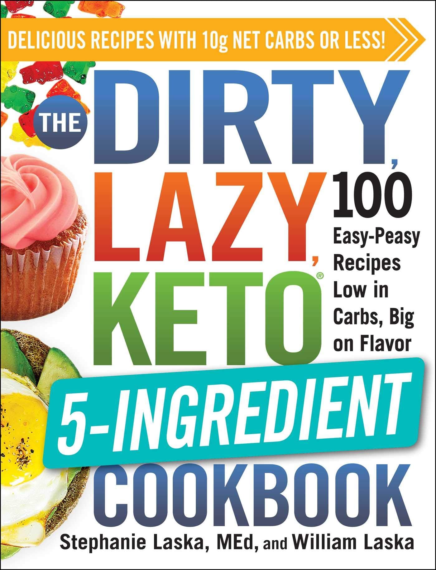 The Dirty, Lazy, Keto 5-Ingredient Cookbook (Softcover)