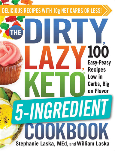 The Dirty, Lazy, Keto 5-Ingredient Cookbook (Softcover) Adult Non-Fiction Happier Every Chapter   