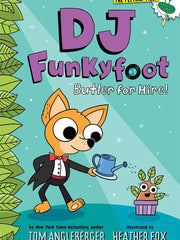 Butler For Hire! (The Flytrap Files: DJ Funkyfoot, Bk. 1)