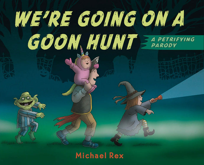 We're Going on a Goon Hunt: A Petrifying Parody (Hardcover) Children's Books Happier Every Chapter   