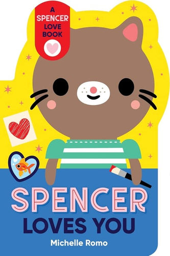 Spencer Loves You (A Spencer Love Book) (Board Books) Children's Books Happier Every Chapter   
