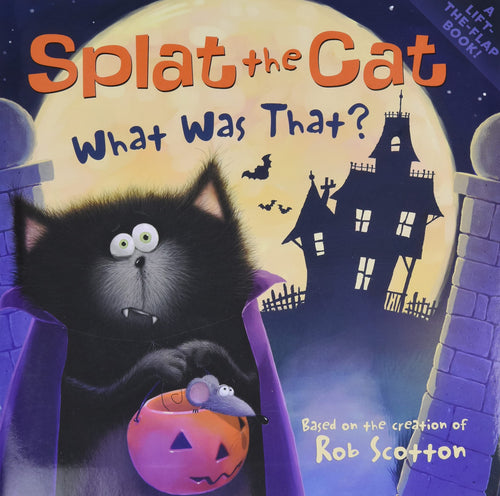 Splat the Cat: What Was That? Children's Books Happier Every Chapter   