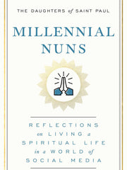 Millennial Nuns: Reflections on Living a Spiritual Life in a World of Social Media (Hardcover)