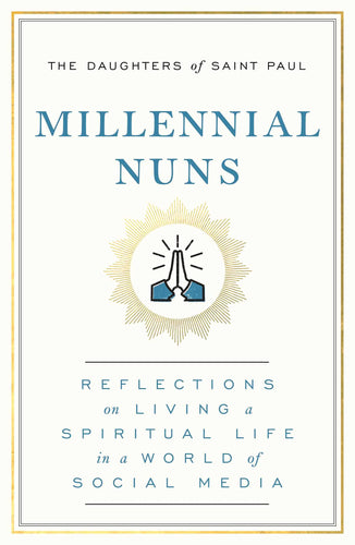 Millennial Nuns: Reflections on Living a Spiritual Life in a World of Social Media (Hardcover) Adult Non-Fiction Happier Every Chapter   