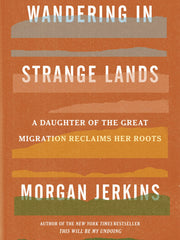 Wandering in Strange Lands: A Daughter of the Great Migration Reclaims Her Roots (Hardcover)