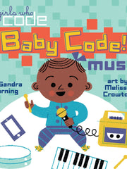 Baby Code! Music (Girls Who Code) (Board Books)