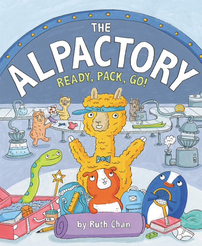 The Alpactory: Ready, Pack, Go! Children's Books Happier Every Chapter   