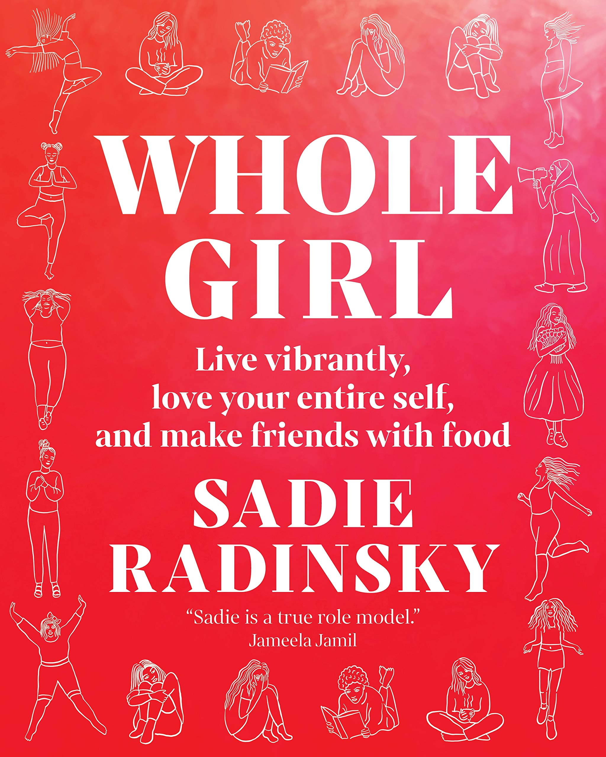 Whole Girl: Live Vibrantly, Love Your Entire Self, and Make Friends with Food (Hardcover)