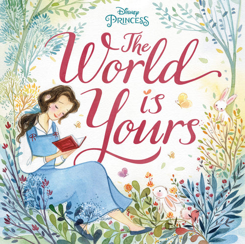 The World Is Yours (Disney Princess) Children's Books Happier Every Chapter   