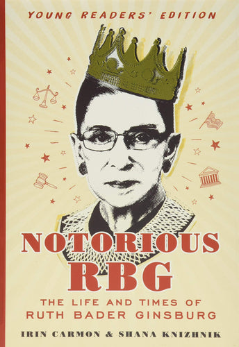 Notorious RBG: The Life and Times of Ruth Bader Ginsburg (Young Readers' Edition) (Hardcover) Children's Books Happier Every Chapter   