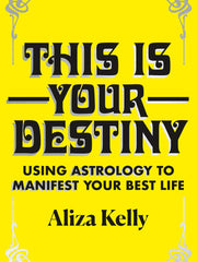 This Is Your Destiny: Using Astrology to Manifest Your Best Life (Hardcover)
