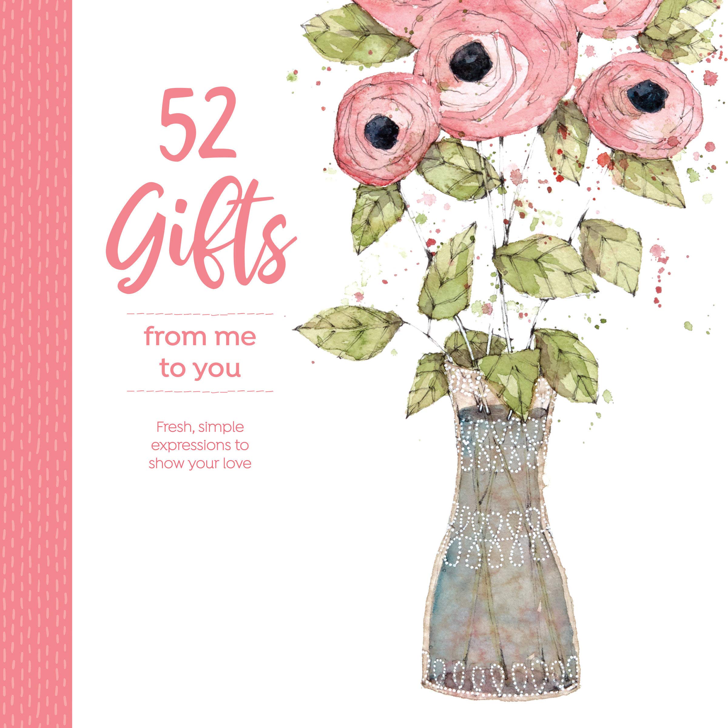 52 Gifts From Me to You: Fresh, Simple Expressions to Show Your Love (Wire Coil/Wire Combination)