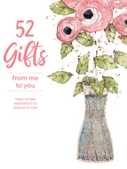 52 Gifts From Me to You: Fresh, Simple Expressions to Show Your Love (Wire Coil/Wire Combination)