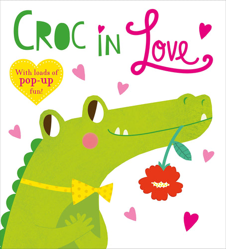 Croc in Love: A Pop-Up Book (Hardcover) Children's Books Happier Every Chapter   