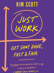 Just Work: Get Sh*t Done, Fast & Fair (Hardcover)