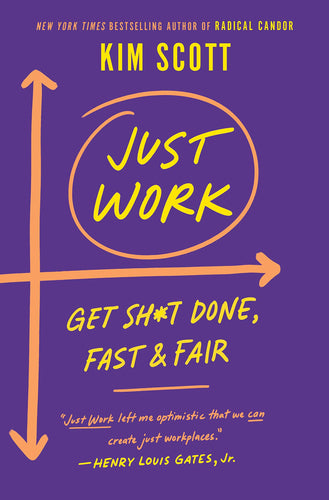 Just Work: Get Sh*t Done, Fast & Fair (Hardcover) Adult Non-Fiction Happier Every Chapter   