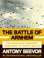 The Battle of Arnhem: The Deadliest Airborne Operation of World War II (Hardcover)