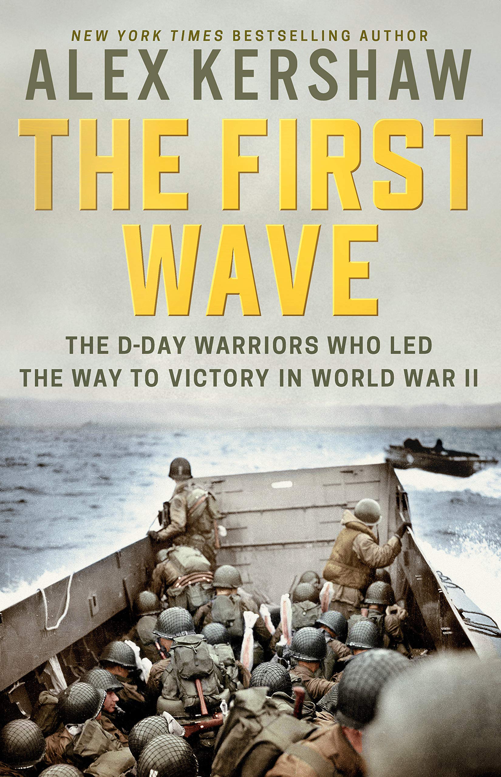 The First Wave: The D-Day Warriors Who Led the Way to Victory in World War II (Hardcover)
