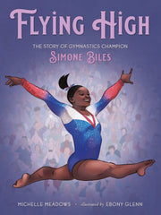 Flying High: The Story of Gymnastics Champion Simone Biles (Hardcover)