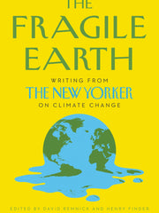 The Fragile Earth: Writing from The New Yorker on Climate Change (Hardcover)